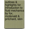 Outlines & Highlights For Introduction To Fluid Mechanics By Fox, Mcdonald & Pritchard, Isbn door Cram101 Textbook Reviews