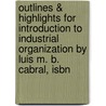 Outlines & Highlights For Introduction To Industrial Organization By Luis M. B. Cabral, Isbn door Cram101 Textbook Reviews