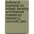 Outlines & Highlights For Money, Banking And Financial Markets By Stephen G. Cecchetti, Isbn