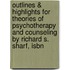 Outlines & Highlights For Theories Of Psychotherapy And Counseling By Richard S. Sharf, Isbn