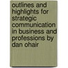 Outlines And Highlights For Strategic Communication In Business And Professions By Dan Ohair door Cram101 Textbook Reviews