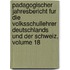 Padagogischer Jahresbericht Fur Die Volksschullehrer Deutschlands Und Der Schweiz, Volume 18