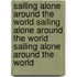 Sailing Alone Around the World Sailing Alone Around the World Sailing Alone Around the World