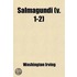 Salmagundi (1-2); Or, The Whim-Whams And Opinions Of Launcelot Langstaff [Pseud.] And Others