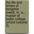 The Life And Letters Of Benjamin Jowett, M. A., Master Of Balliol College, Oxford (Volume 2)