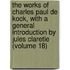 The Works Of Charles Paul De Kock, With A General Introduction By Jules Claretie (Volume 18)
