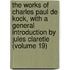The Works Of Charles Paul De Kock, With A General Introduction By Jules Claretie (Volume 19)