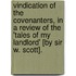 Vindication Of The Covenanters, In A Review Of The 'Tales Of My Landlord' [By Sir W. Scott].