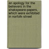 An Apology For The Believers In The Shakspeare-Papers, Which Were Exhibited In Norfolk-Street by George Chalmers