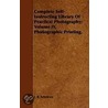 Complete Self-instructing Library Of Practical Photography; Volume Iv, Photographic Printing. door J.B. Schriever