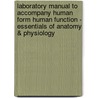 Laboratory Manual To Accompany Human Form Human Function - Essentials Of Anatomy & Physiology door Kerry L. Hull