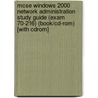 Mcse Windows 2000 Network Administration Study Guide (exam 70-216) (book/cd-rom) [with Cdrom] door Syngress Media Inc