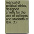 Manual Of Political Ethics, Designed Chiefly For The Use Of Colleges And Students At Law. (1)