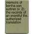 Memoirs Of Bertha Von Suttner (V. 2); The Records Of An Eventful Life. Authorized Translation