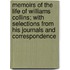 Memoirs Of The Life Of Williams Collins; With Selections From His Journals And Correspondence