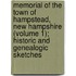 Memorial Of The Town Of Hampstead, New Hampshire (Volume 1); Historic And Genealogic Sketches