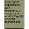 Multi-Agent Applications With Evolutionary Computation And Biologically Inspired Technologies door Yasushi Kambayashi
