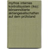 Mythos Internes Kontrollsystem (iks): Börsennotierte Aktiengesellschaften Auf Dem Prüfstand door Herbert Volkmann