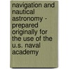 Navigation And Nautical Astronomy - Prepared Originally For The Use Of The U.S. Naval Academy door John Huntington Coffin