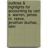 Outlines & Highlights For Accounting By Carl S. Warren, James M. Reeve, Jonathan Duchac, Isbn door Cram101 Textbook Reviews