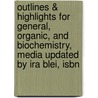 Outlines & Highlights For General, Organic, And Biochemistry, Media Updated By Ira Blei, Isbn by Cram101 Textbook Reviews