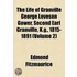 The Life Of Granville George Leveson Gower, Second Earl Granville, K.G., 1815-1891 (Volume 2)