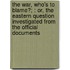 The War, Who's To Blame?; : Or, The Eastern Question Investigated From The Official Documents