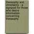 Theosophy And Christianity - A Signpost For Those Who Desire Information Concerning Theosophy