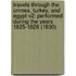 Travels Through The Crimea, Turkey, And Egypt V2: Performed During The Years 1825-1828 (1830)