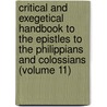 Critical And Exegetical Handbook To The Epistles To The Philippians And Colossians (Volume 11) door Heinrich August Wilhelm Meyer