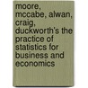 Moore, McCabe, Alwan, Craig, Duckworth's The Practice of Statistics for Business and Economics door David S. Moore