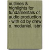 Outlines & Highlights For Fundamentals Of Audio Production - With Cd By Drew O. Mcdaniel, Isbn by Cram101 Textbook Reviews
