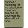 Outlines & Highlights For Introduction To Materials Science For Engineers By Shackelford, Isbn door Cram101 Textbook Reviews