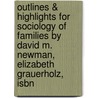 Outlines & Highlights For Sociology Of Families By David M. Newman, Elizabeth Grauerholz, Isbn by Reviews Cram101 Textboo