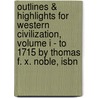 Outlines & Highlights For Western Civilization, Volume I - To 1715 By Thomas F. X. Noble, Isbn door Reviews Cram101 Textboo