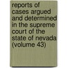 Reports Of Cases Argued And Determined In The Supreme Court Of The State Of Nevada (Volume 43) door Nevada. Suprem Court