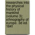 Researches Into The Physical History Of Mankind (Volume 3); Ethnography Of Europe. 3d Ed. 1841