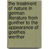 The Treatment Of Nature In German Literature From Gunther To The Appearance Of Goethes Werther