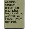 Wandern, Schauen, Erleben am Mauracher Berg, im Elztal, Prechtal, am Kandel und im Glottertal. door Werner Kästle