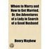 Whom To Marry And How To Get Married. Or, The Adventures Of A Lady In Search Of A Good Husband