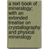 A Text-Book Of Mineralogy; With An Extended Treatise On Crystallography And Physical Mineralogy