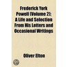 Frederick York Powell (Volume 2); A Life And Selection From His Letters And Occasional Writings door Oliver Elton