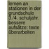 Lernen an Stationen in der Grundschule  3./4. Schuljahr. Bessere Aufsätze: Texte überarbeiten