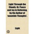 Light Through The Clouds; Or, Peace And Joy In Believing, By The Author Of 'Noontide Thoughts'.