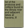 List Of The Protozoa And Rotifera Found In The Illinois River And Adjacent Lakes At Havana, Ill door Adolph Hempel