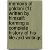 Memoirs Of Goldoni (1); Written By Himself: Forming A Complete History Of His Life And Writings by Carlo Goldoni