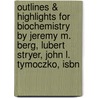 Outlines & Highlights For Biochemistry By Jeremy M. Berg, Lubert Stryer, John L. Tymoczko, Isbn door Cram101 Textbook Reviews