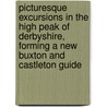 Picturesque Excursions In The High Peak Of Derbyshire, Forming A New Buxton And Castleton Guide door Henry Moore