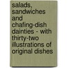 Salads, Sandwiches And Chafing-Dish Dainties - With Thirty-Two Illustrations Of Original Dishes door Janet MacKenzie Hill