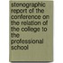 Stenographic Report Of The Conference On The Relation Of The College To The Professional School